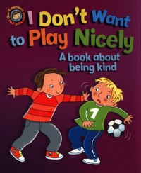 I Don't Want to Play Nicely. A book about being kind - Graves Sue - książka