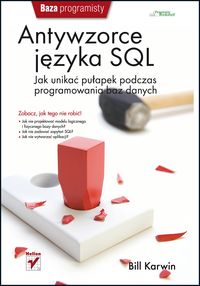 Antywzorce języka SQL - Karwin Bill - książka