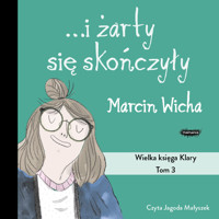 I żarty się skończyły. Wielka księga Klary - Marcin Wicha - audiobook