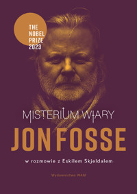 Misterium wiary. Jon Fosse w rozmowie z Eskilem Skjeldalem - Jon Fosse - ebook
