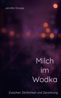 Milch im Wodka - Jennifer Droogs - ebook