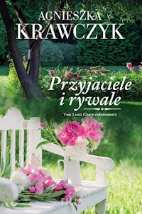 Przyjaciele i rywale - Agnieszka Krawczyk - ebook + książka