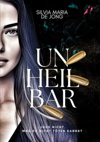 Unheilbar - Band I und II - Silvia Maria de Jong - ebook
