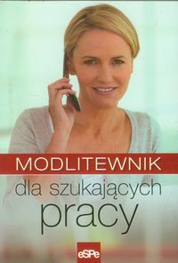 Modlitewnik dla szukających pracy -  - książka