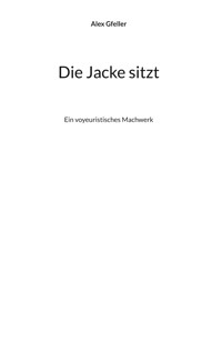 Die Jacke sitzt - Alex Gfeller - ebook