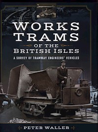 Works Trams of the British Isles - Waller Peter - książka