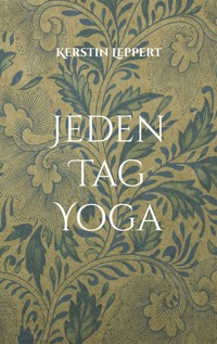 Jeden Tag Yoga - Kerstin Leppert - ebook