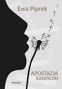 Apostazja katoliczki - Piprek Ewa - ebook + książka