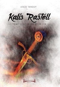 Kalis Rastell - Tome 1 - Leslie Tanguy - ebook