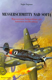 Messerschmitty nad Sofią - Stojanow Stojan - książka