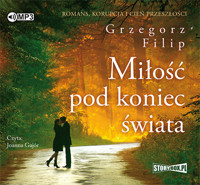 Miłość pod koniec świata - Grzegorz Filip - audiobook