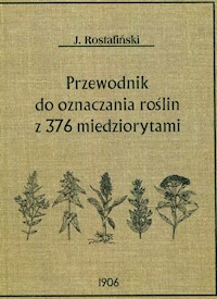 Przewodnik do oznaczania roślin z 376 miedziorytami - Józef Rostafiński - książka