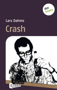 Crash - Literatur-Quickie - Lars Dahms - ebook