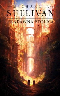 Pradawna stolica. Cykl Odkrycia Riyrii. Tom 6 - Michael J.Sullivan - ebook + książka
