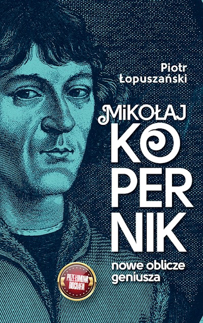 Okładka książki Mikołaj Kopernik. Nowe oblicze geniusza