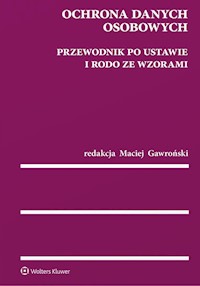 Ochrona danych osobowych Przewodnik po ustawie i RODO ze wzorami -  - książka
