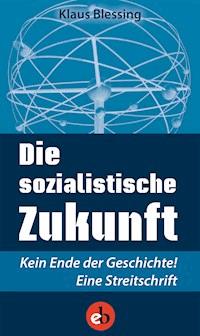Die sozialistische Zukunft - Klaus Blessing - ebook