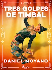 Tres golpes de timbal - Daniel Moyano - ebook