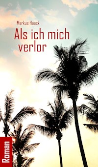 Als ich mich verlor - Markus Haack - ebook
