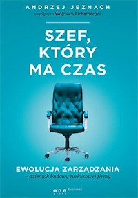 Szef, który ma czas. - Jeznach Andrzej, Eichelberger Wojciech - książka