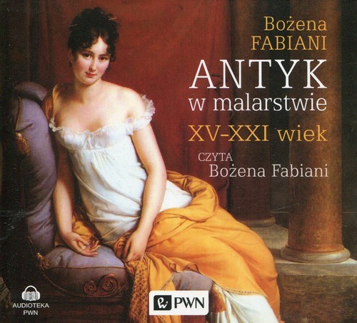 Antyk w malarstwie XV-XXI wiek - Bożena Fabiani - książka