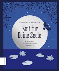 Zeit für Deine Seele - Dorothea Neumayr - ebook