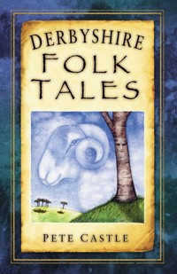 Derbyshire Folk Tales - Pete Castle - ebook