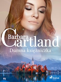 Dumna księżniczka - Ponadczasowe historie miłosne Barbary Cartland - Barbara Cartland - ebook