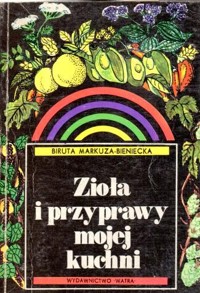 Zioła i przyprawy mojej kuchni - Biruta Markuza - Białostocka - ebook