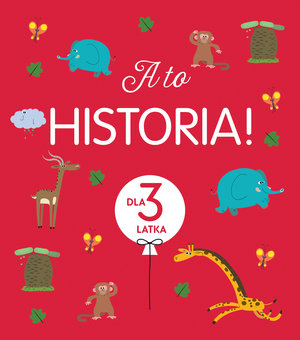 A to historia! Dla 3 latka - Karine-Marie Amiot - książka