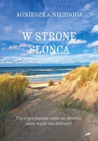W stronę słońca - Agnieszka Niezgoda - ebook