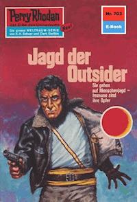 Perry Rhodan 703: Jagd der Outsider - Hans Kneifel - ebook