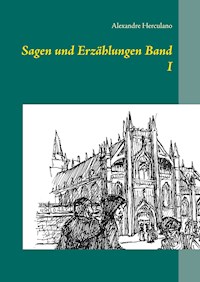 Sagen und Erzählungen Band I - Alexandre Herculano - ebook