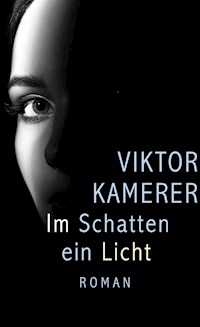 Im Schatten ein Licht - Viktor Kamerer - ebook