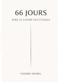 66 jours vers le champ des étoiles - Thierry Morel - ebook