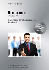 Rhetorik ist Silber - Horst Hanisch - ebook
