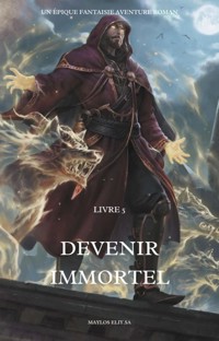 Devenir immortel:Un Épique Fantaisie Aventure Roman(Livre 5) - Maylos Eliy.Sa - ebook
