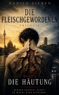 DIE HÄUTUNG BAND 2 Die Fleischgewordenen - Danilo Sieren - ebook