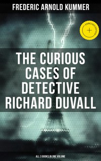 The Curious Cases of Detective Richard Duvall (All 3 Books in One Volume) - Frederic Arnold Kummer - ebook