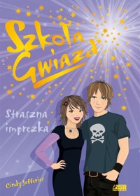 Szkoła Gwiazd. Straszna Imprezka - Jefferies Cindy - ebook
