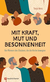 Mit Kraft, Mut und Besonnenheit - Tanja Wenz - ebook