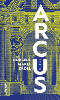 Arcus - Norbert Maria Kröll - ebook