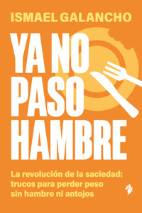 Ya no paso hambre - Galancho Ismael - ebook
