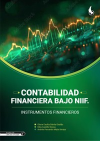 Contabilidad financiera bajo NIIF - Gloria Cecilia Dávila Giraldo - ebook