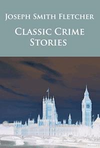 Classic Crime Stories - J. S. Fletcher - ebook