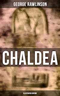 CHALDEA (Illustrated Edition) - Rawlinson George - ebook
