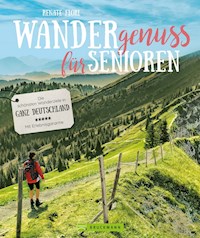 Wandergenuss: Die schönsten Wanderziele für Senioren in Deutschland. - Renate Florl - ebook