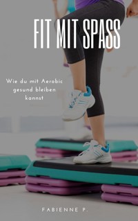 Fit mit Spaß - Fabienne P. - ebook