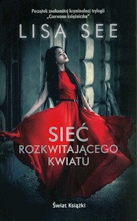 Sieć rozkwitającego kwiatu - Lisa See - książka