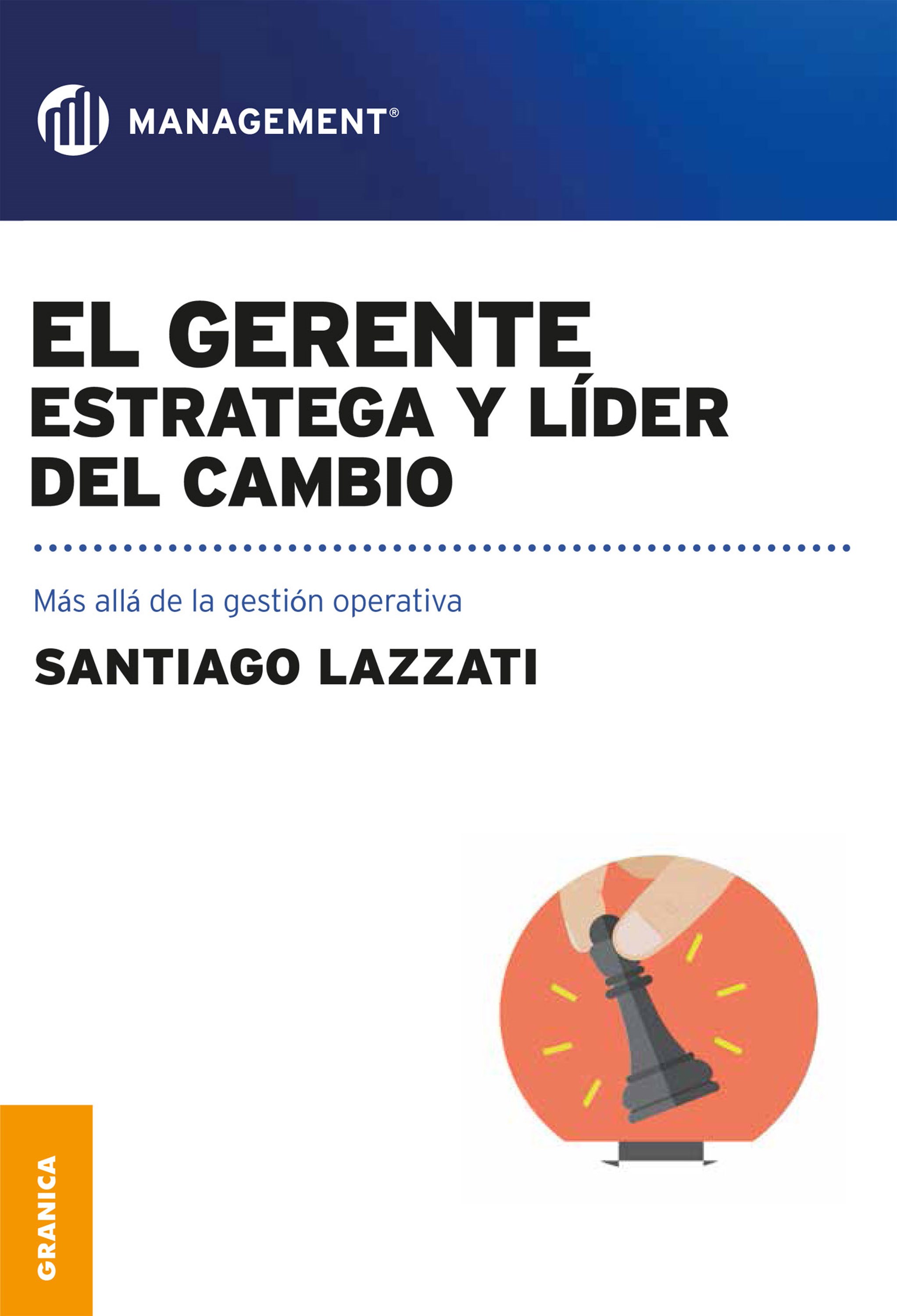 El gerente: estratega y líder del cambio